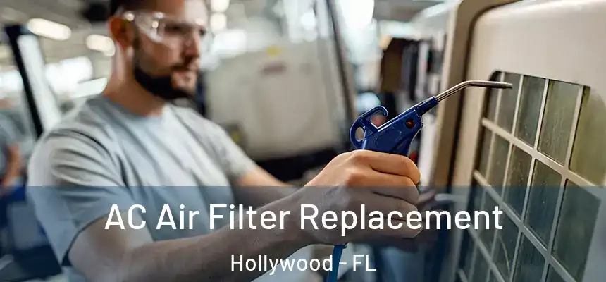 AC Air Filter Replacement Hollywood - FL