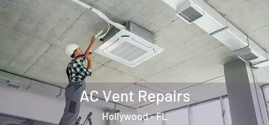  AC Vent Repairs Hollywood - FL
