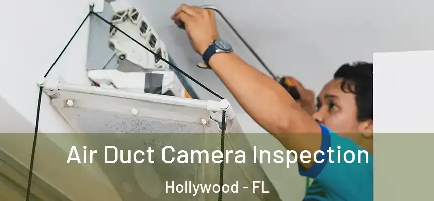 Air Duct Camera Inspection Hollywood - FL
