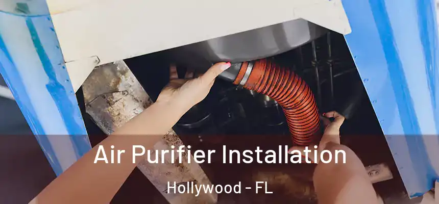  Air Purifier Installation Hollywood - FL