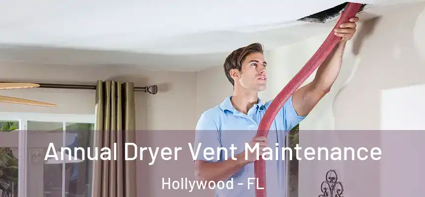  Annual Dryer Vent Maintenance Hollywood - FL