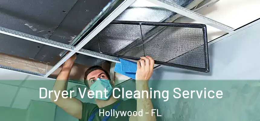 Dryer Vent Cleaning Service Hollywood - FL