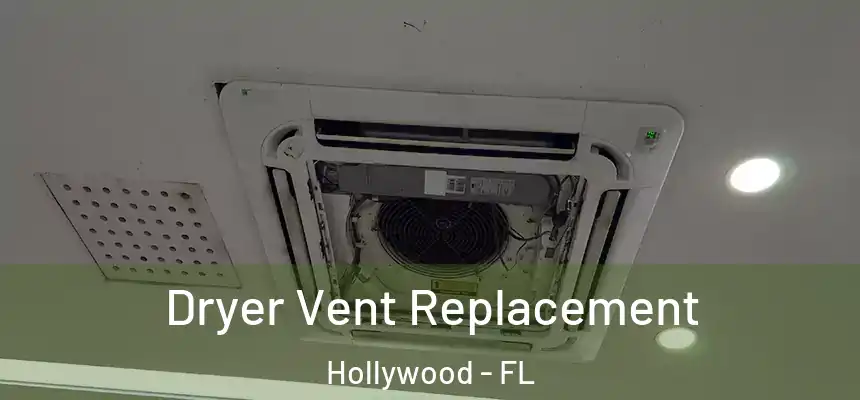 Dryer Vent Replacement Hollywood - FL