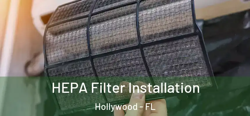 HEPA Filter Installation Hollywood - FL