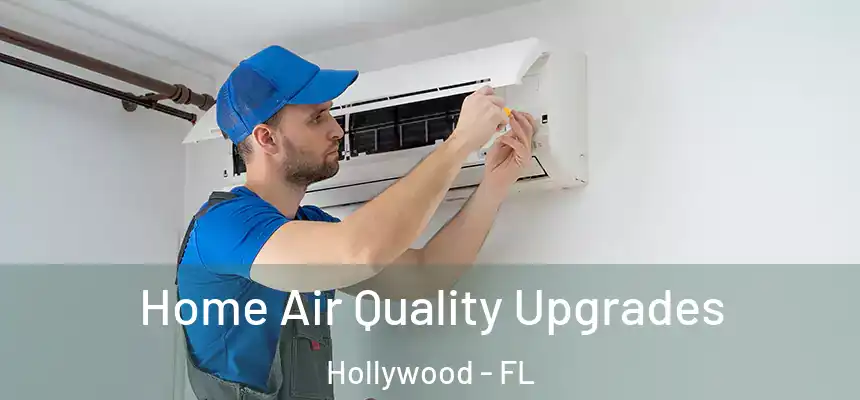 Home Air Quality Upgrades Hollywood - FL