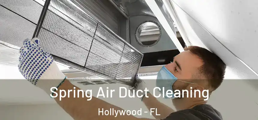 Spring Air Duct Cleaning Hollywood - FL